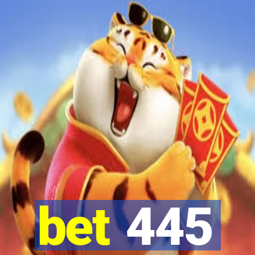 bet 445